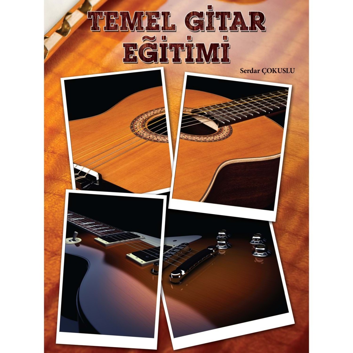 Temel Gitar Eğitimi - Serdar Çokuslu Temel Gitar Eğitimi - Serdar Çokuslu
