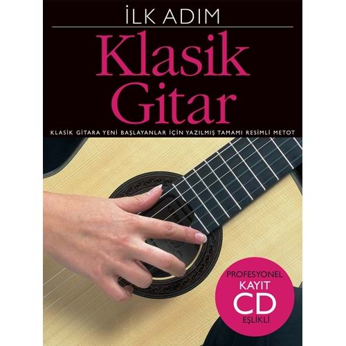 İlk Adım Klasik Gitar Metodu - CD Eşlikli İlk Adım Klasik Gitar Metodu - CD Eşlikli